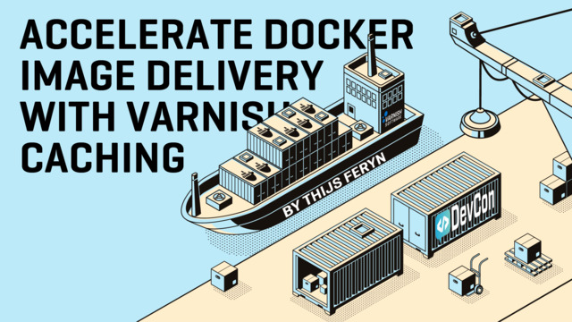 Accelerate Docker Image delivery with Varnish caching