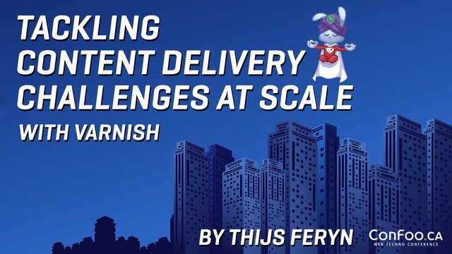 Tackling content delivery challenges at scale with Varnish