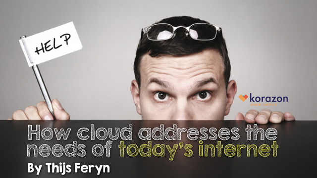 How cloud addresses the needs of today’s internet