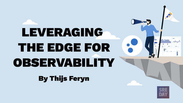 Leveraging the edge for observability
