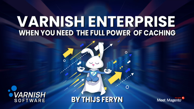 Varnish Enterprise - when you need the full power of caching